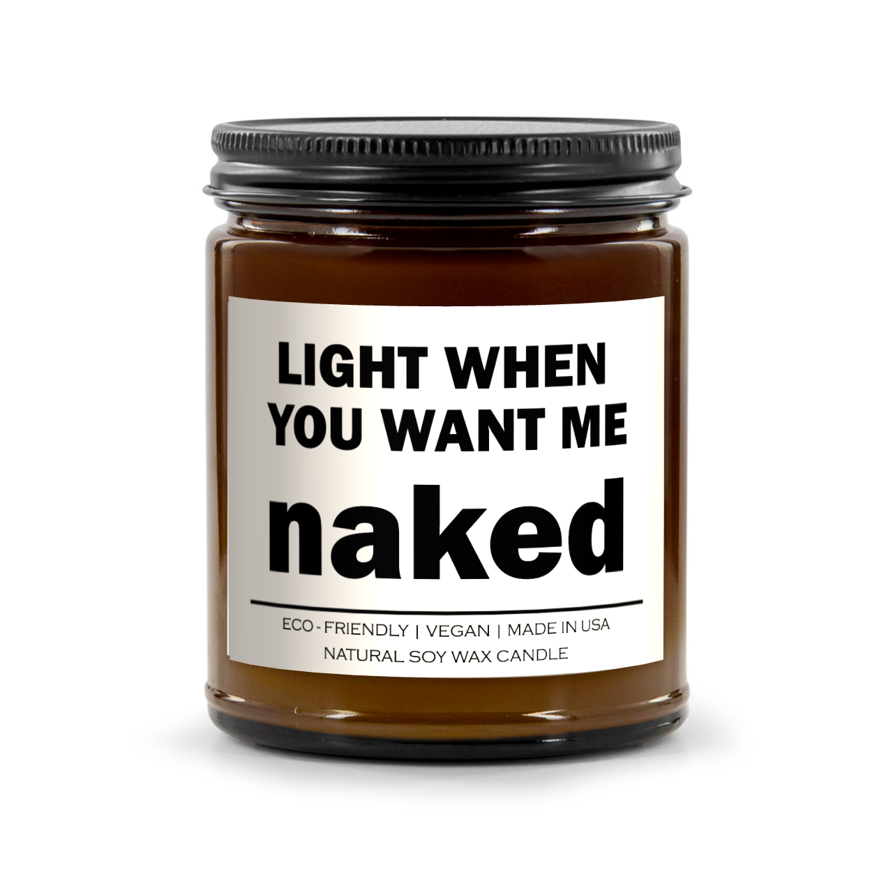 Light When You Want Me Naked Candle