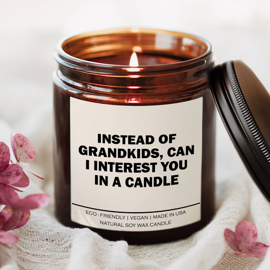 Instead Of Grandkids Can I Interest You In A Candle