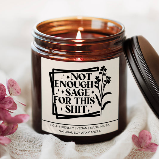 Not Enough Sage For This Shit Candle