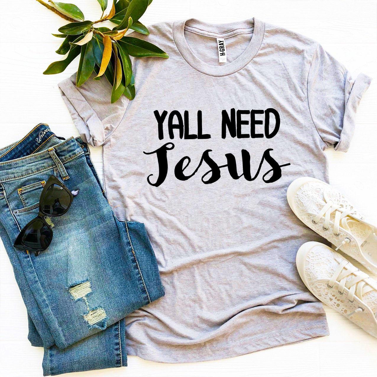 Yall Need Jesus T-shirt