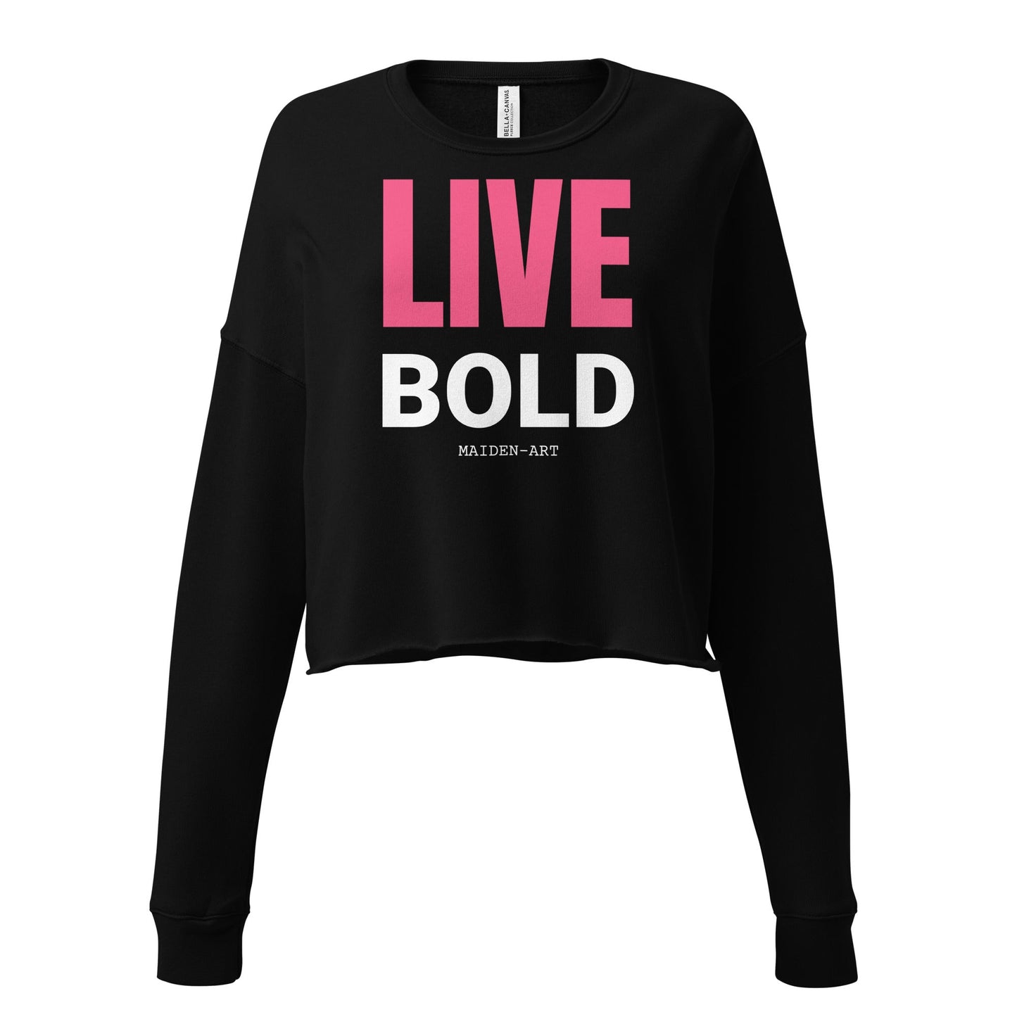 Maiden Art - Live Bold Crop Sweatshirt